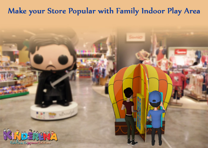 Make your Store Popular with Family Indoor Play Area