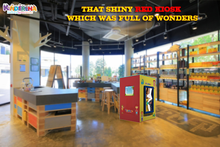 THAT SHINY RED KIOSK WHICH WAS FULL OF WONDERS